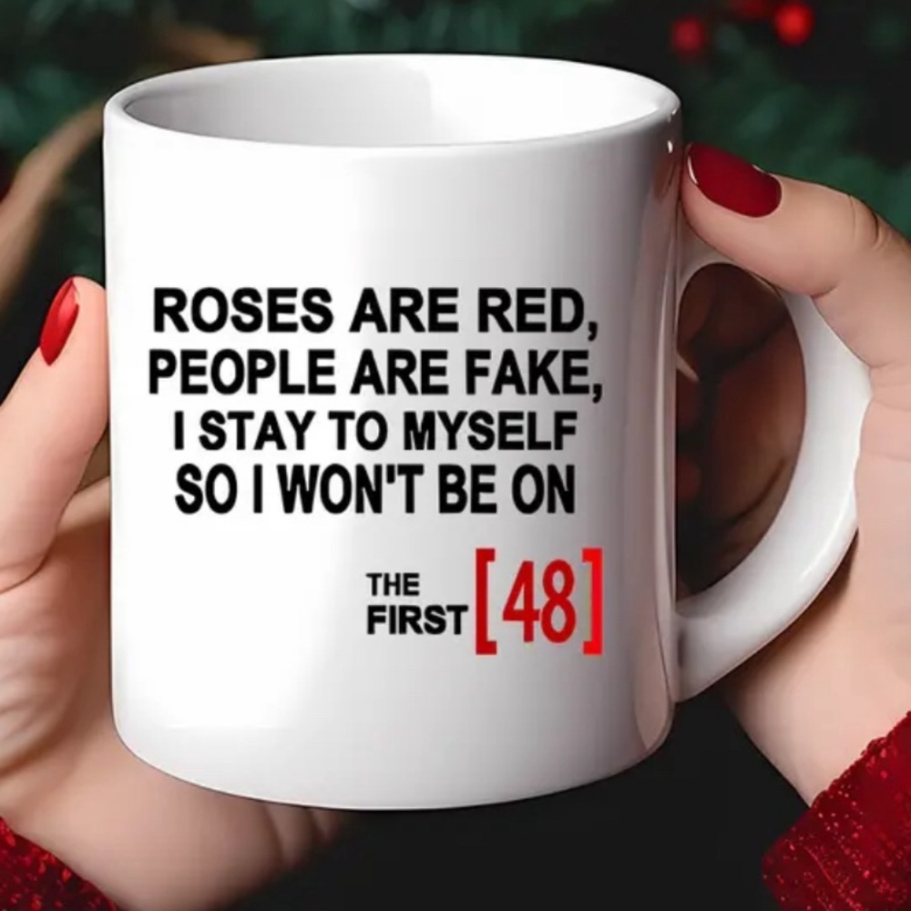 Coffee Mug 11oz Ceramic  ROSES ARE RED PEOPLE ARE FAKE I STAY TO MYSELF